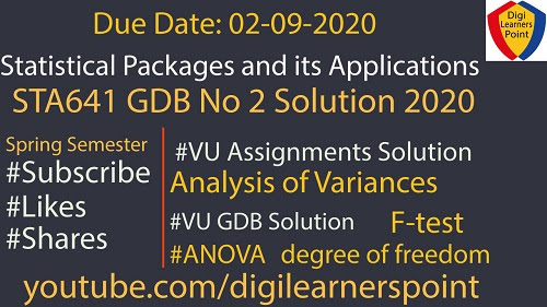 STA641 GDB No 2 Solution Spring 2020-VU-Digilearnerspoint, statistical packages and its application