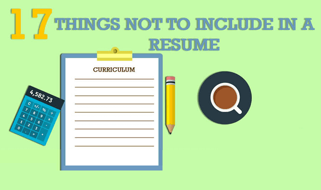 17 Things Not to Include in a Resume