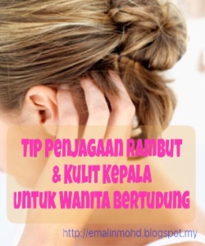 Tips Penjagaan Rambut Dan Kulit Kepala Untuk Wanita 