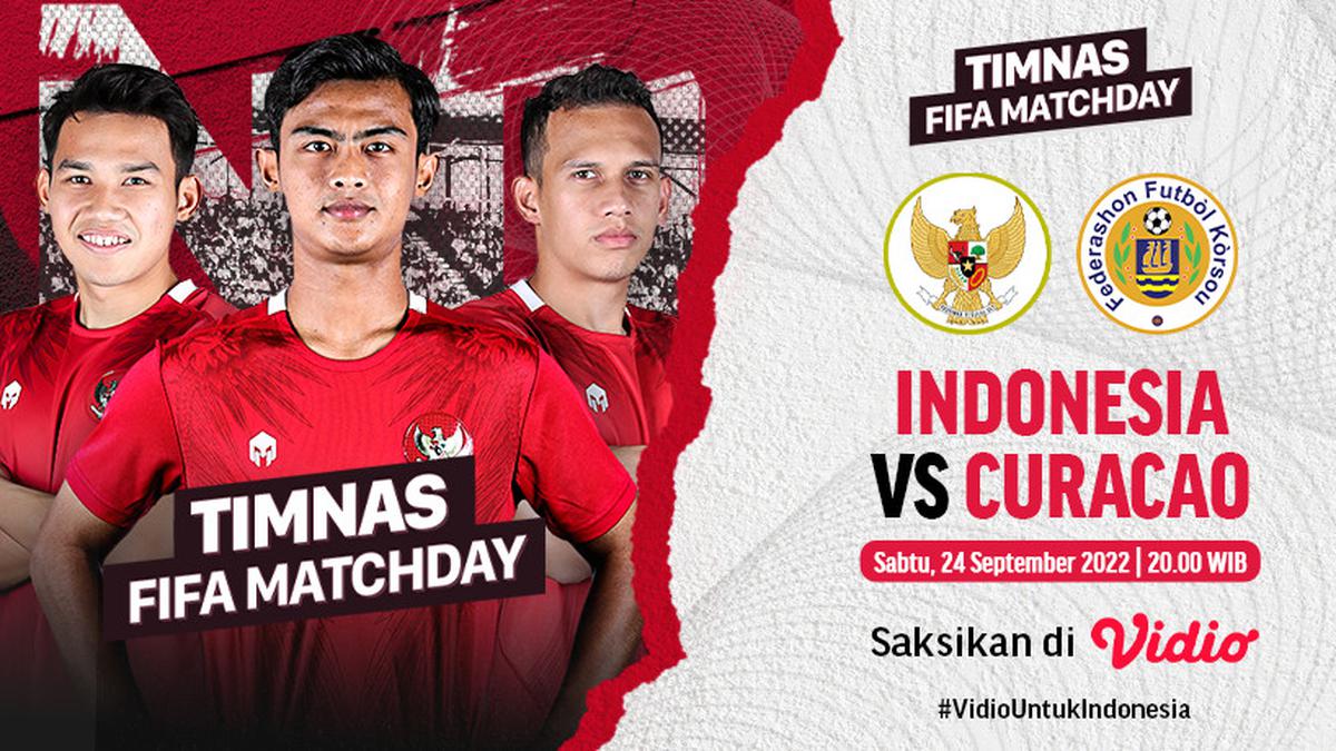 Prediksi Timnas Indonesia vs Curacao di FIFA Matchday 2022 : Live Indosiar