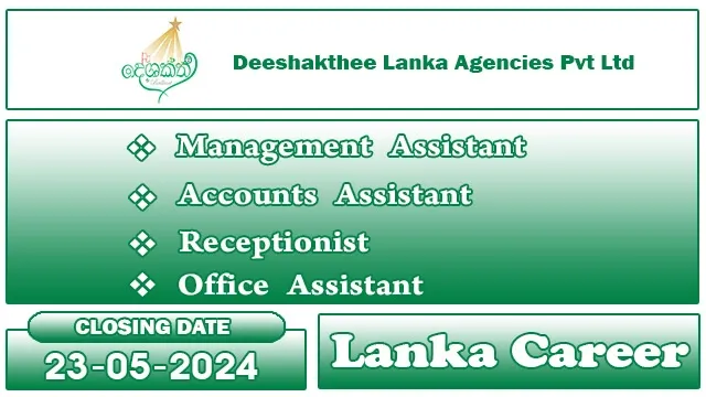 Deeshakthee Lanka Agencies Job Vacancies 2024
