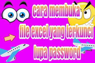 cara membuka file excel yang terkunci lupa password