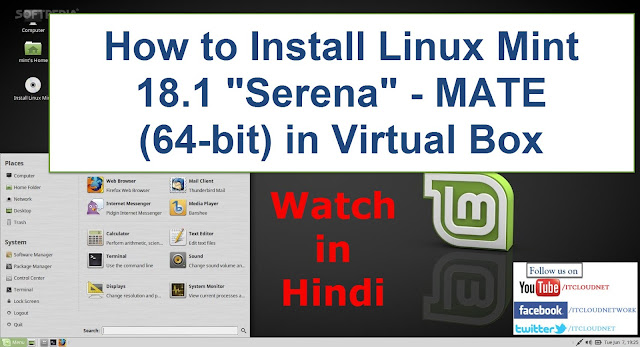 Watch in Hindi: How to Install Linux Mint 18.1 "Serena" - MATE (64-bit) in Virtual Box 