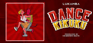 AUDIO | LUKAMBA – DANCE KIKUKU (Mp3 Audio Download)