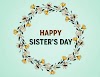 सिस्टर डे कब आता है | Happy Sisters Day 2022 