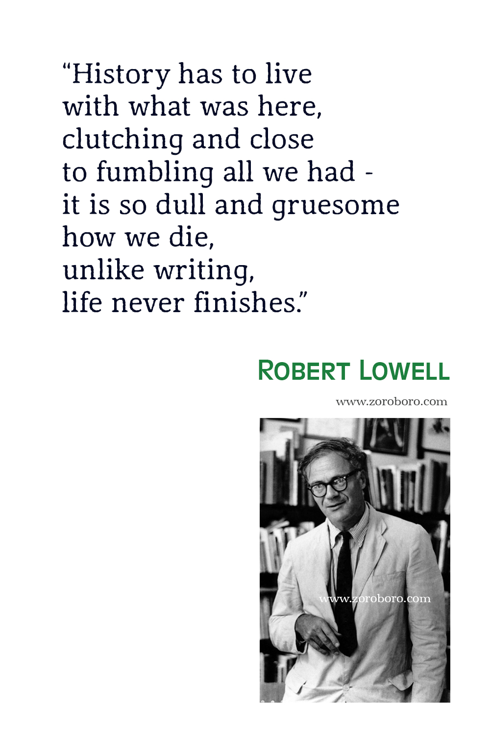 Robert Lowell Quotes, Poet, Poetry, Robert Lowell Poems, Robert Lowell Books Quotes, Robert Lowell : Selected Poems, Robert Lowell Life Studies.
