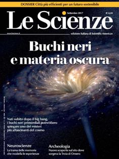 Le Scienze 589 - Settembre 2017 | ISSN 0036-8083 | TRUE PDF | Mensile | Scienza | Tecnologia | Astronomia
Le Scienze è una rivista mensile italiana di divulgazione scientifica, edizione italiana di Scientific American. Oltre che alla scienza di base, essa pone particolare attenzione alle ricadute tecnologiche della scienza e al progresso tecnico.