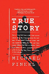 True Story: Murder, Memoir, Mea Culpa