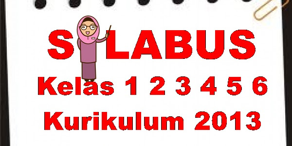 Silabus Kelas 1 2 3 4 5 6 Kurikulum 2013 Revisi Terbaru