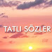 Tatlı Mesajlar -  Dünyanın en tatlı Sözleri Güzel Sözler