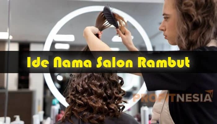 ide nama salon rambut yang bagus