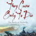 They Came Only to Die: The Battle of Nashville, December 15–16, 1864 by Sean Michael Chick