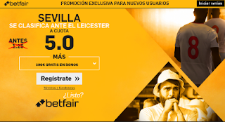 betfair supercuota 5 Sevilla se clasifica ante Leicester champions 14 marzo