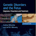 Genetic Disorders and the Fetus Diagnosis, Prevention and Treatment, 6th Edition