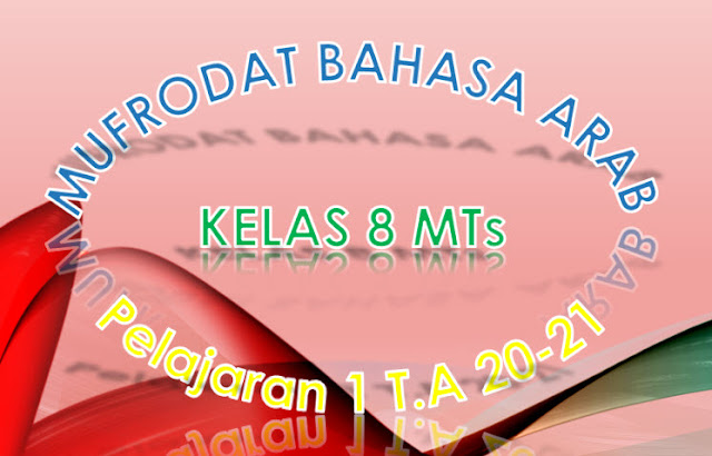 Kosa kata bahasa arab kelas 8 mts pelajaran 1