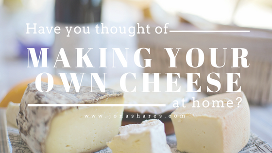 Have you thought of Making Your Own Cheese At Home?  
