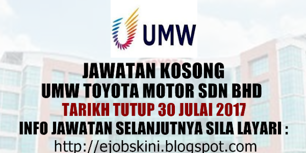 Jawatan Kosong UMW Toyota Motor Sdn Bhd - 30 Julai 2017