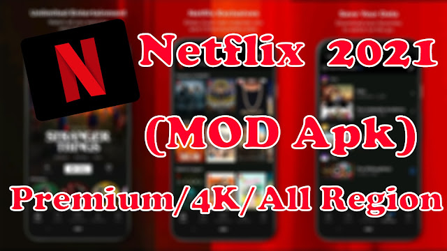 Netflix 2021 Hack MOD Apk Premium 4K All Region V7.92.0