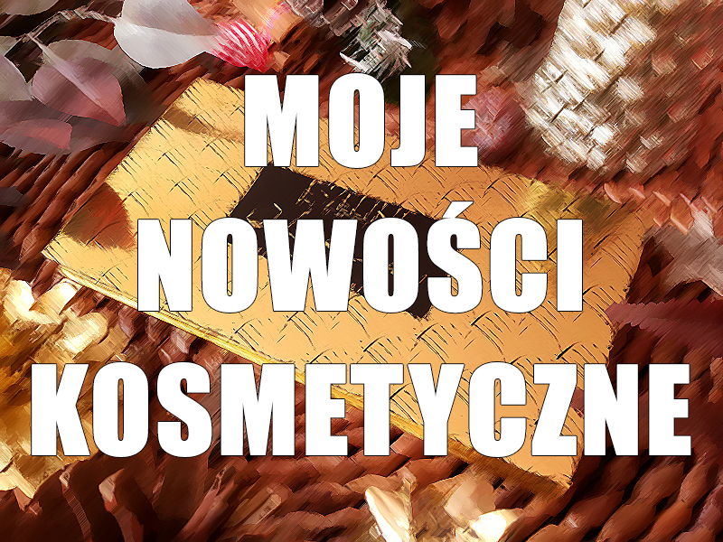 MOJE NOWOŚCI KOSMETYCZNE (MNÓSTWO ZDJĘĆ!): TARTE, NUXE, FLUFF, EVELINE, SORAYA NATURALNIE I INNE