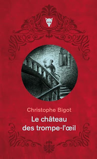 Le château des trompe-l'œil de Christophe Bigot