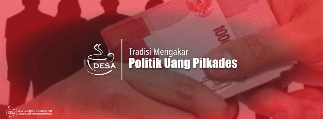 Politik Uang Pilkades, Tradisi Mengakar