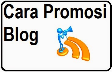 cara promosikan blog terkini