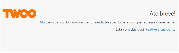 Conta excluída - Reativar conta do twoo