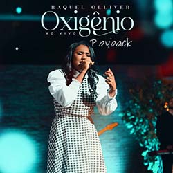 Baixar Música Gospel Oxigênio (Playback) - Raquel Olliver Mp3