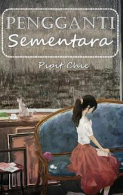 Novel Pengganti Sementara Karya Pipit Chie PDF