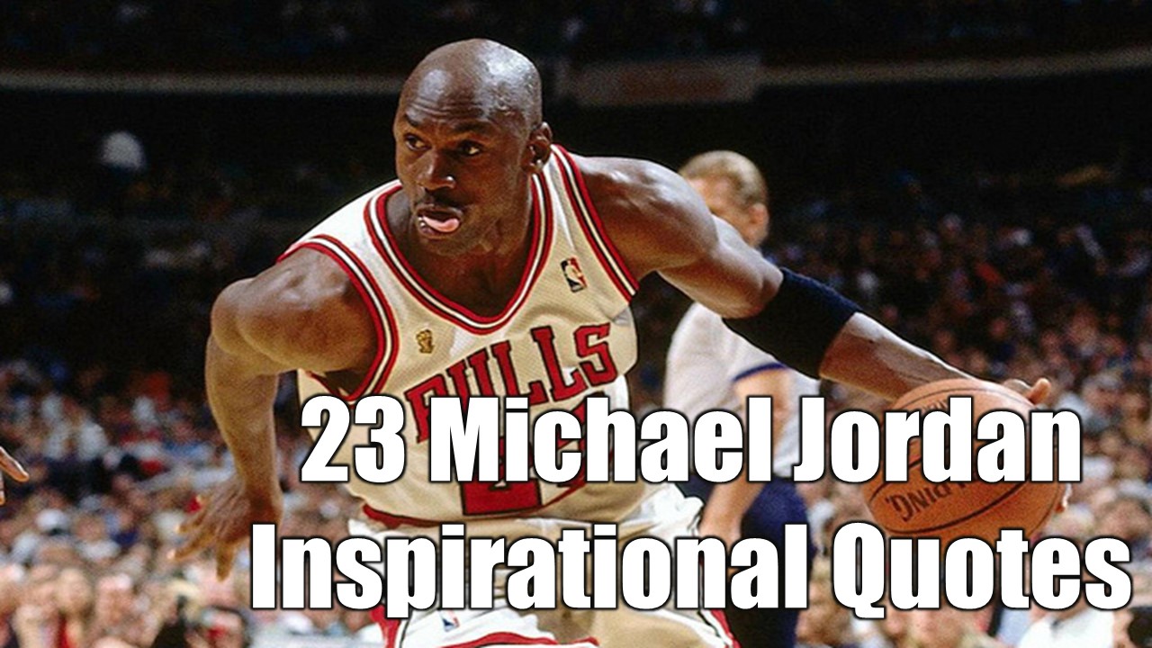 23 Michael Jordan Quotes About Life To Inspire You