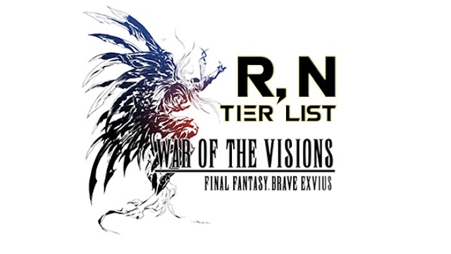 [wotvffbe] War of the Visions: Final Fantasy Brave Exvius Tier list R&N