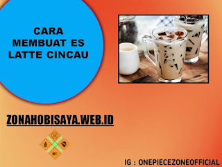 Cara Membuat Es Latte Cincau, Mudah Dirumah Dan Pasti Anti Gagal Saat Buat