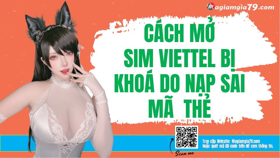 Mở sim bị khóa khi nạp thẻ sai Viettel