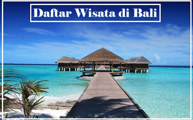 Daftar Wisata di Bali