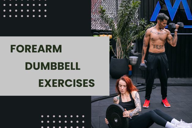 The Best Forearm Dumbbell Exercises