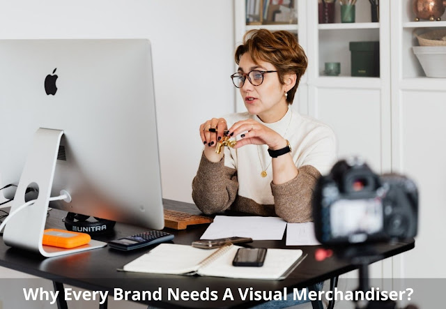 Why Every Brand Needs A Visual Merchandiser?