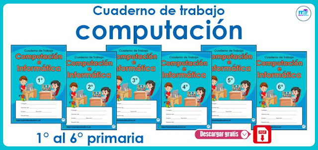  Cuaderno de trabajo computación 1° al 6° primaria