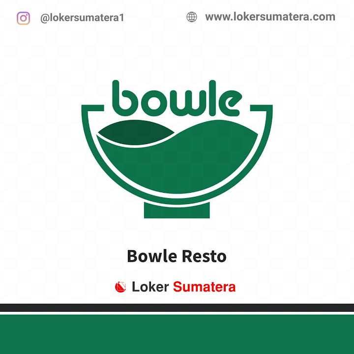 Loker Jambi | Lowongan Kerja Jambi, Bowle Resto sebagai Kasir, Helper Kitchen Loker Jambi | Lowongan Kerja Jambi, Bowle Resto sebagai Kasir, Helper Kitchen
