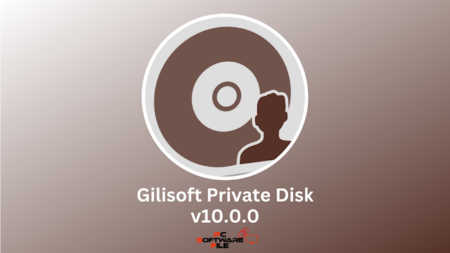 Gilisoft Private Disk সফটওয়্যারটি ফুল ভার্সন ডাউনলোড করুন
