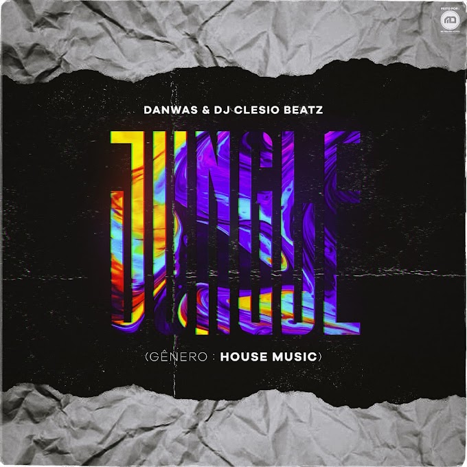 Danwas & DJ Clesio - Jungle (Prod. Danwas & DJ Clesio Beatz) (2021) (Download)