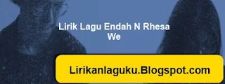 Lirik Lagu Endah N Rhesa - We