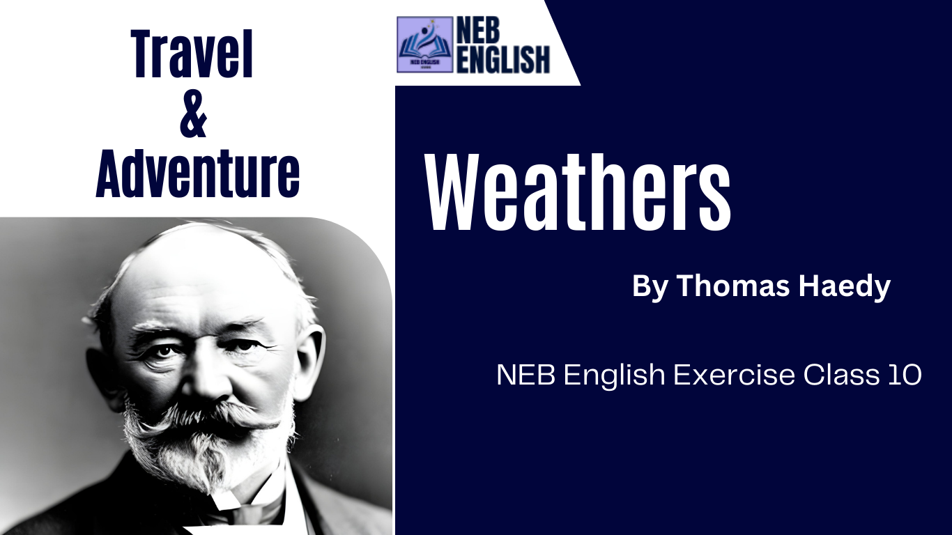Weathers by Thomas Hardy [Travel & Adventure] - NEB English Class 10 Poem Summary & Exercise