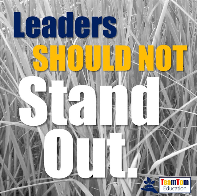 Leaders should not stand out. Here are three reasons why. (tongue in cheek)