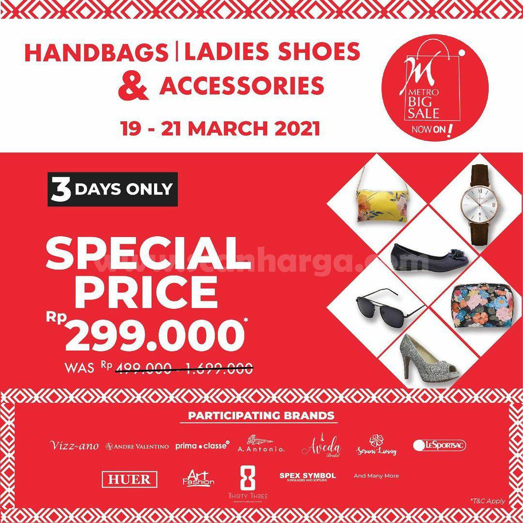 METRO BIG SALE! Promo Special Price for Handbags, Ladies Shoes & Accessories Only IDR. 299.000