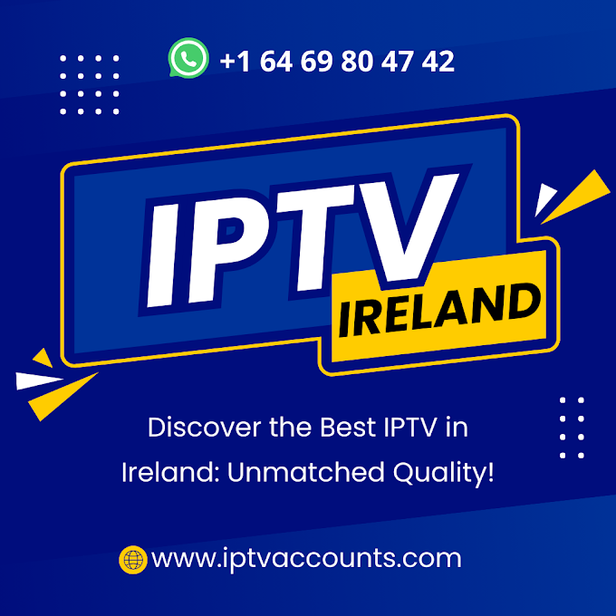 Discover the Best IPTV in Ireland: Unmatched Quality!