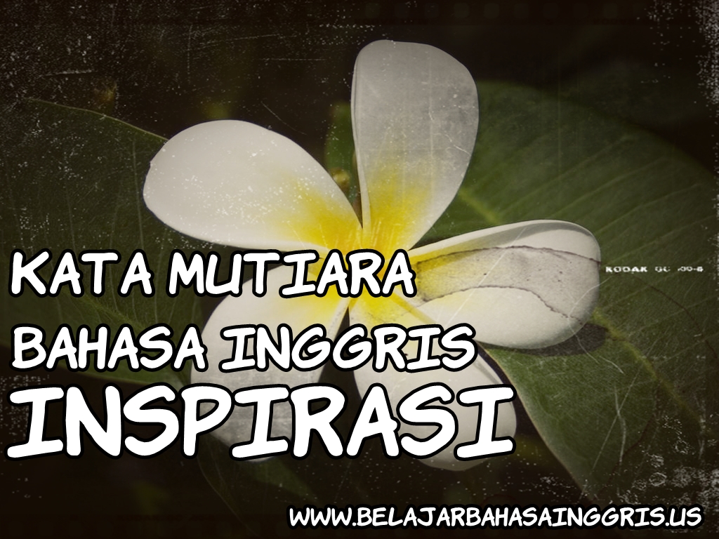 Kata Mutiara Bahasa Inggris Inspirasi