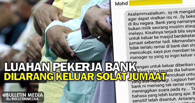 Luahan Pekerja Bank Dilarang Keluar Solat Jumaat