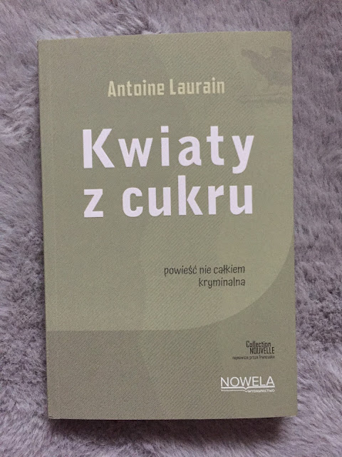 Recenzje #279 - "Kwiaty z cukru" - okładka książki - Francuski przy kawie