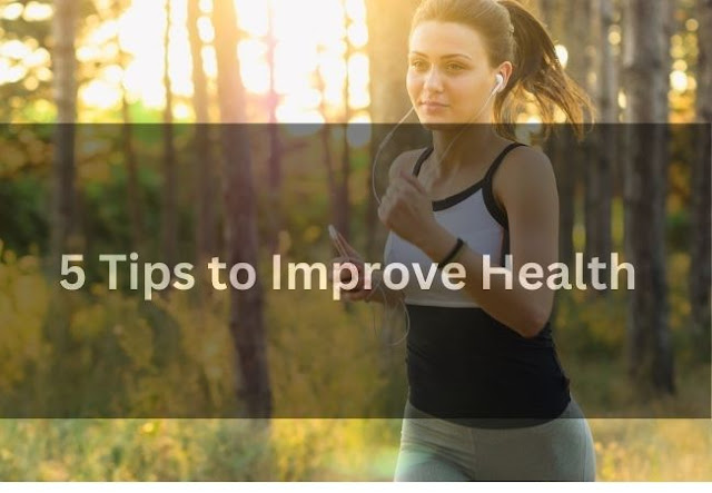 5 tips to improve health