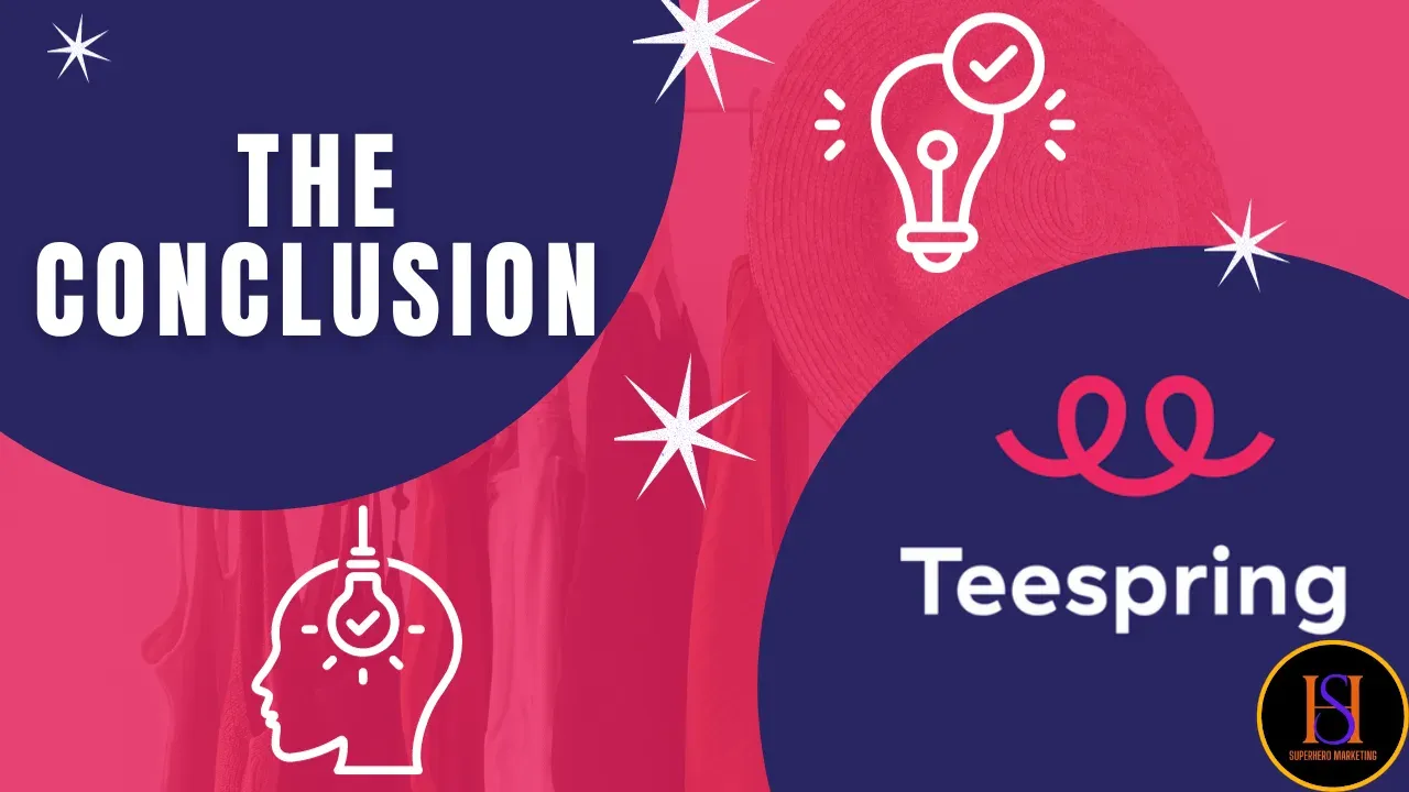 TeeSpring The Conclusion